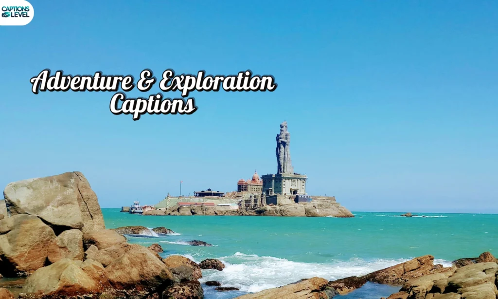 Adventure & Exploration Captions