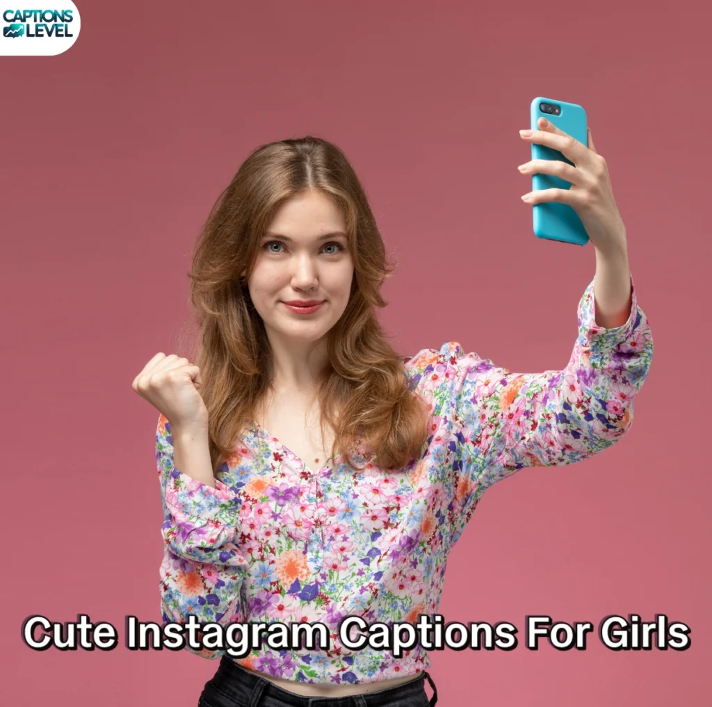 Cute Instagram Captions For Girls