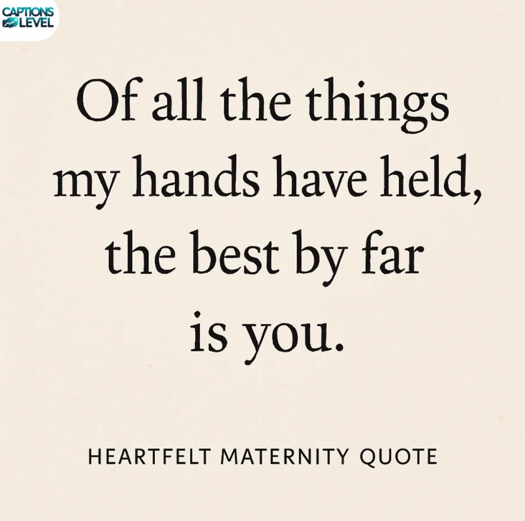 Heartfelt Maternity Quotes